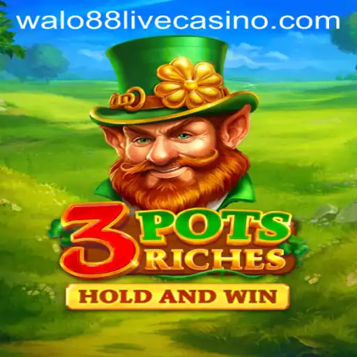 Discover the Exciting World of 3potsRiches With Walo88