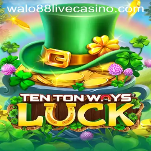 TenTonWaysLuck: A Comprehensive Guide and Insight into a Dynamic Gaming Experience